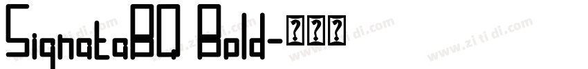 SignataBQ Bold字体转换 SignataBQ Bold字体转换